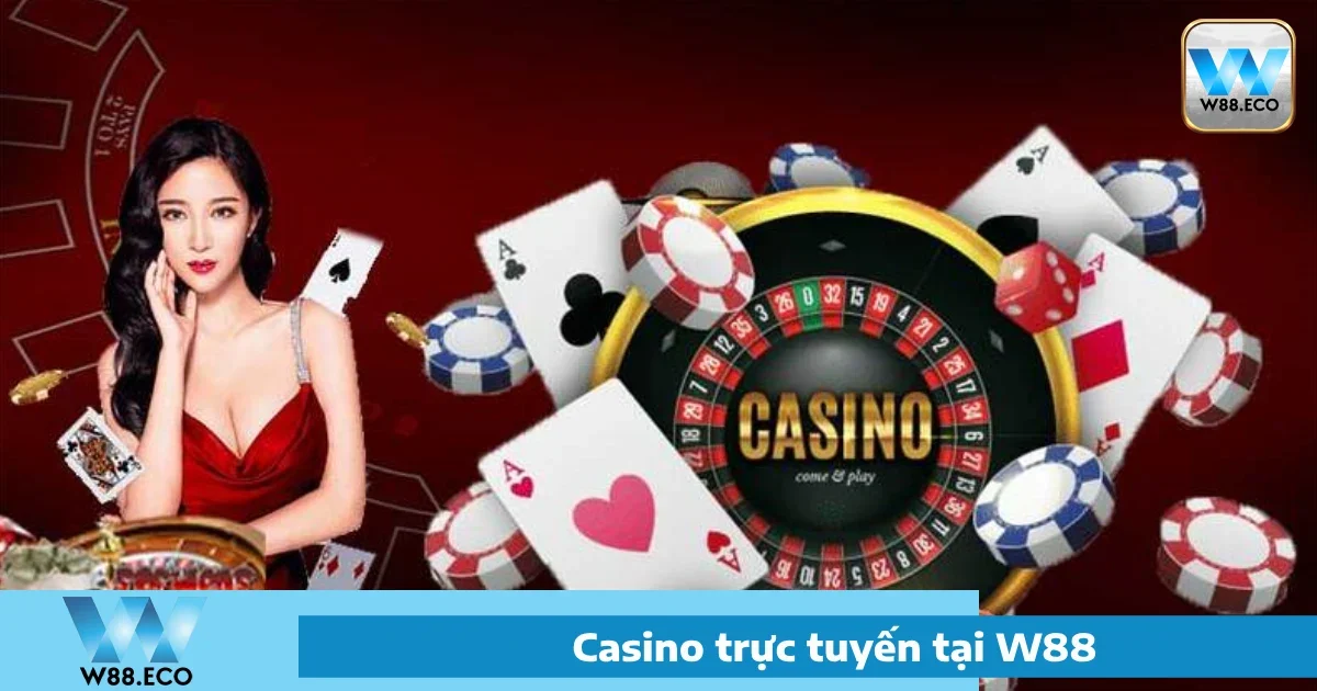 Casino W88 2 Giới thiệu về Casino W88
