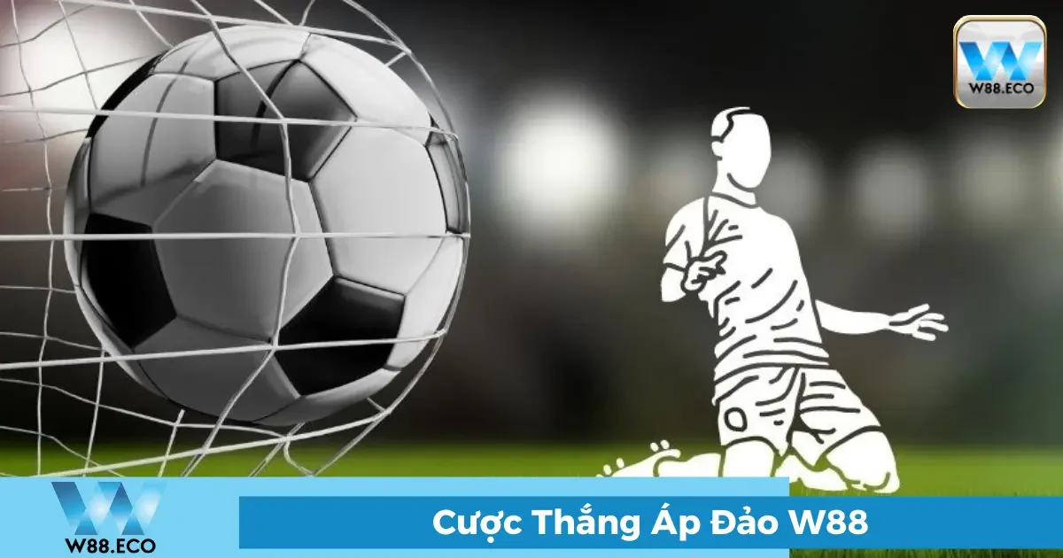 Cược Thắng Áp Đảo Là Gì? Bí Quyết Thắng Lớn Tại W88 2 Định Nghĩa Cược Thắng Áp Đảo: Điểm Đặc Biệt Trong Cá Cược