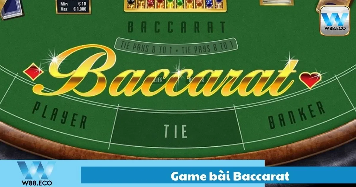 Game Bài Baccarat Là Gì? Bí Quyết Chơi Tại Nhà Cái W8 2 Baccarat Là Gì? Cách Chơi Cơ Bản
