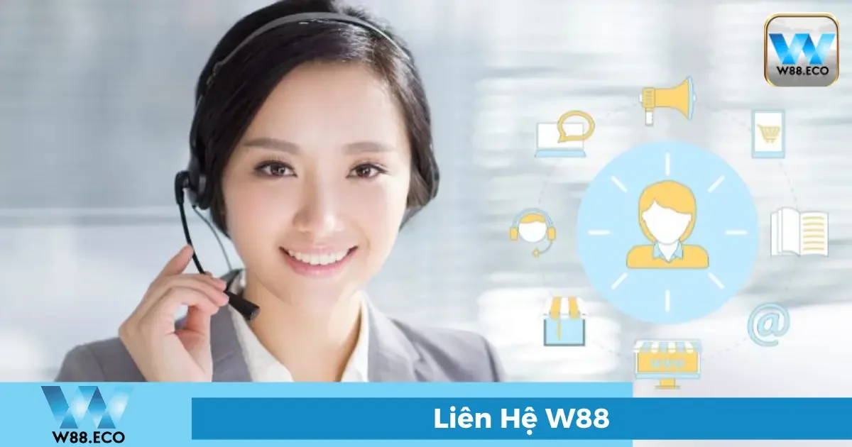 Liên hệ W88 - Đội ngũ hỗ trợ chuyên nghiệp 24/7 1 Các kênh liên hệ chính thức của W88