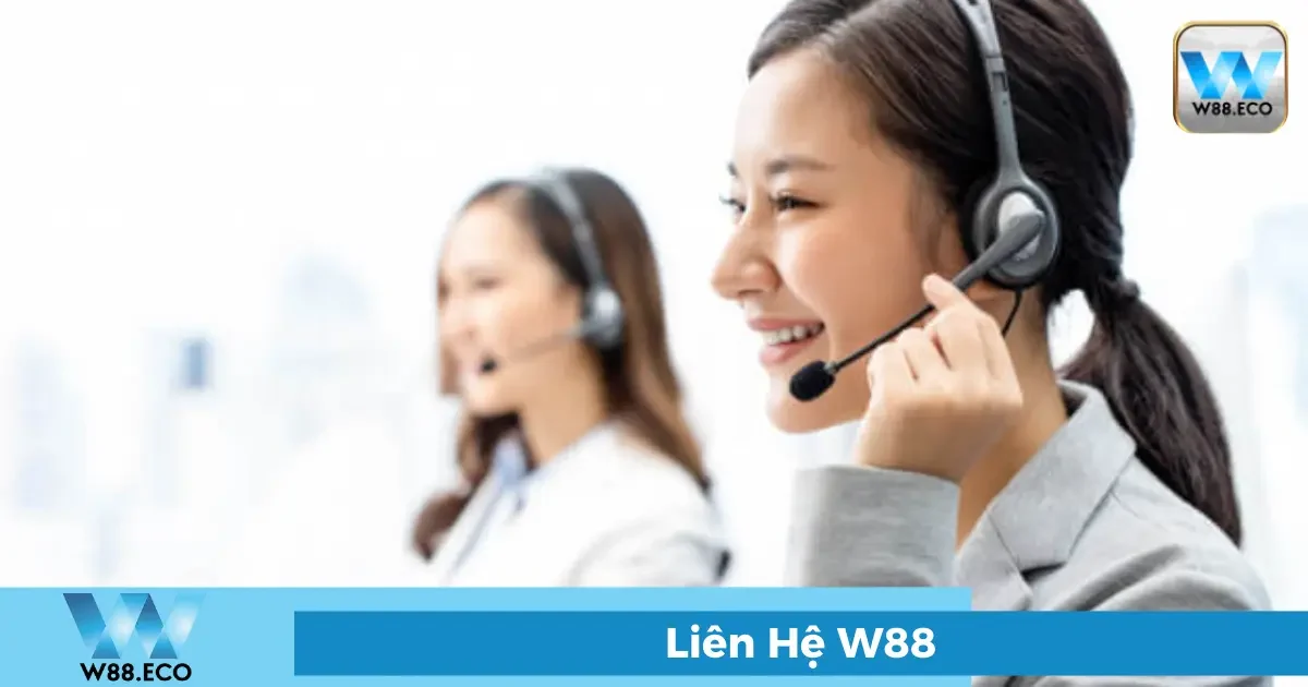 Liên hệ W88 - Đội ngũ hỗ trợ chuyên nghiệp 24/7 3 Hotline chăm sóc khách hàng
