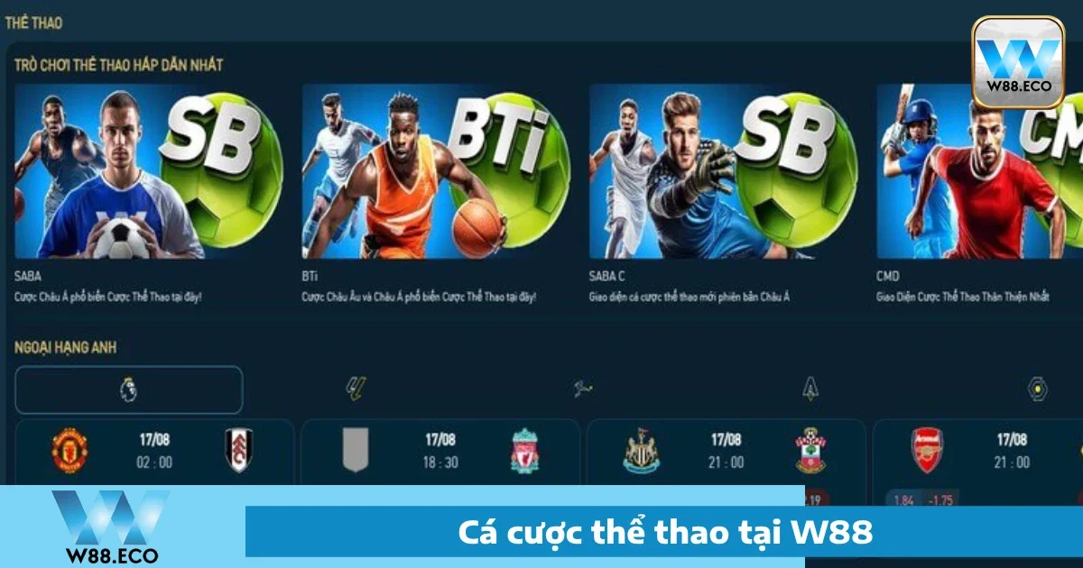 Thể thao W88 2 Các sảnh cá cược nổi bật tại Thể thao W88