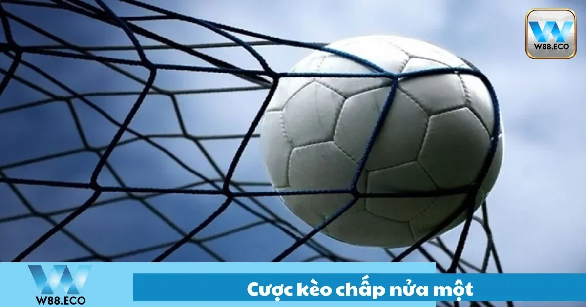 Cách Cược Kèo Chấp Nửa Một Tại W88 Cho Người Mới 2 Ưu và nhược điểm khi cược kèo chấp nửa một